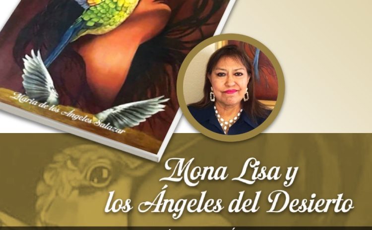  Presentarán el libro “Mona Lisa y los Ángeles del Desierto” este sábado en el MAHCH