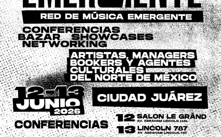  Lanzan convocatoria para “Emergente”, encuentro de música independiente en Ciudad Juárez