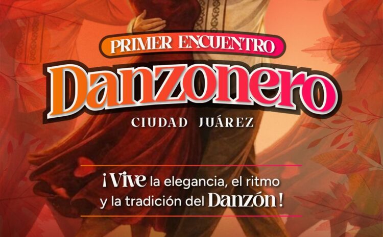  IPACULT invita al Primer Encuentro Danzonero Ciudad Juárez 2026
