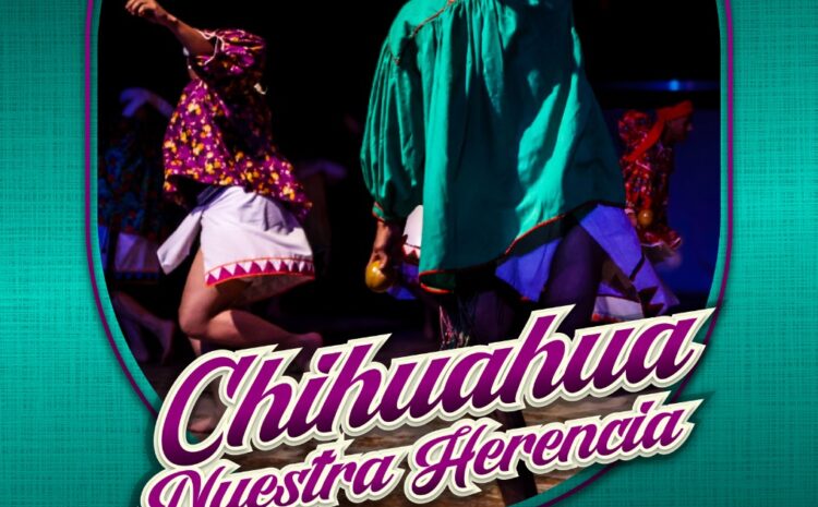  IPACULT invita al espectáculo de danza folklórica “Chihuahua nuestra herencia”