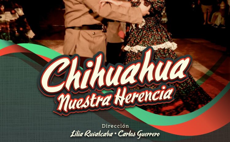  IPACULT invita al espectáculo de danza “Chihuahua, nuestra herencia” este sábado en el CMA