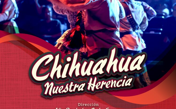  Invita IPACULT a disfrutar del espectáculo de danza “Chihuahua nuestra herencia”