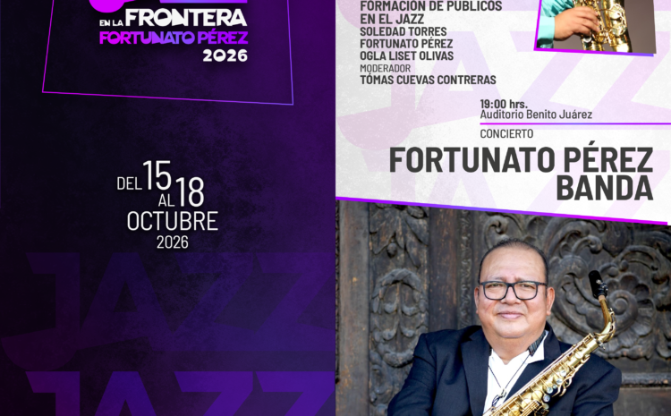  Invita IPACULT al Festival Internacional de Jazz en la Frontera “Fortunato Pérez” 2026